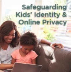 Webinar: Safeguarding Kids' Identity and Online Privacy